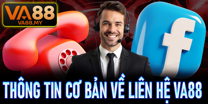 Một vài thông tin cơ bản về liên hệ Va88