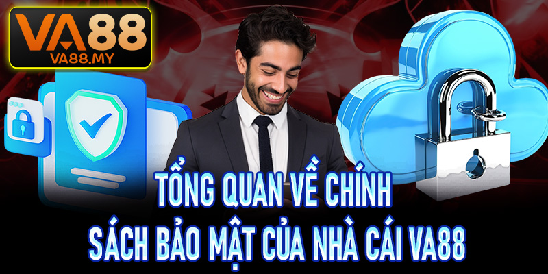 Tổng quan về chính sách bảo mật của nhà cái Va88