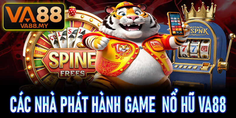 Các nhà phát hành game hàng đầu tại sảnh nổ hũ Va88
